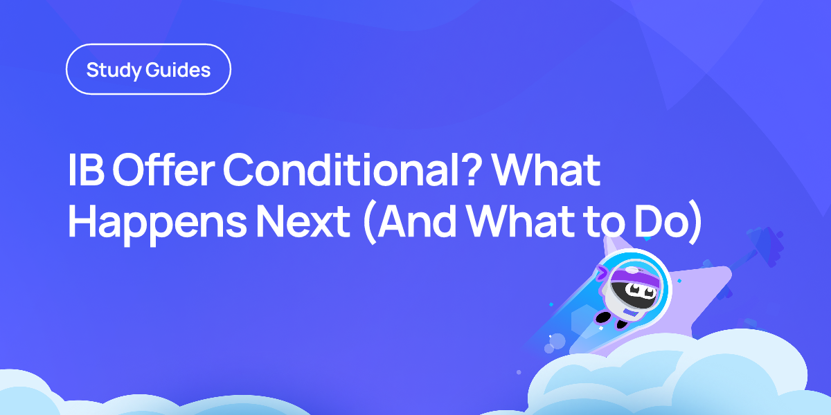 IB Offer Conditional? What Happens Next (And What to Do)