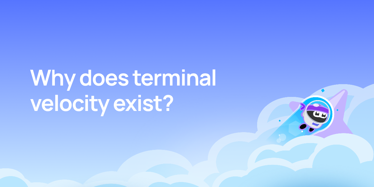 Why does terminal velocity exist?