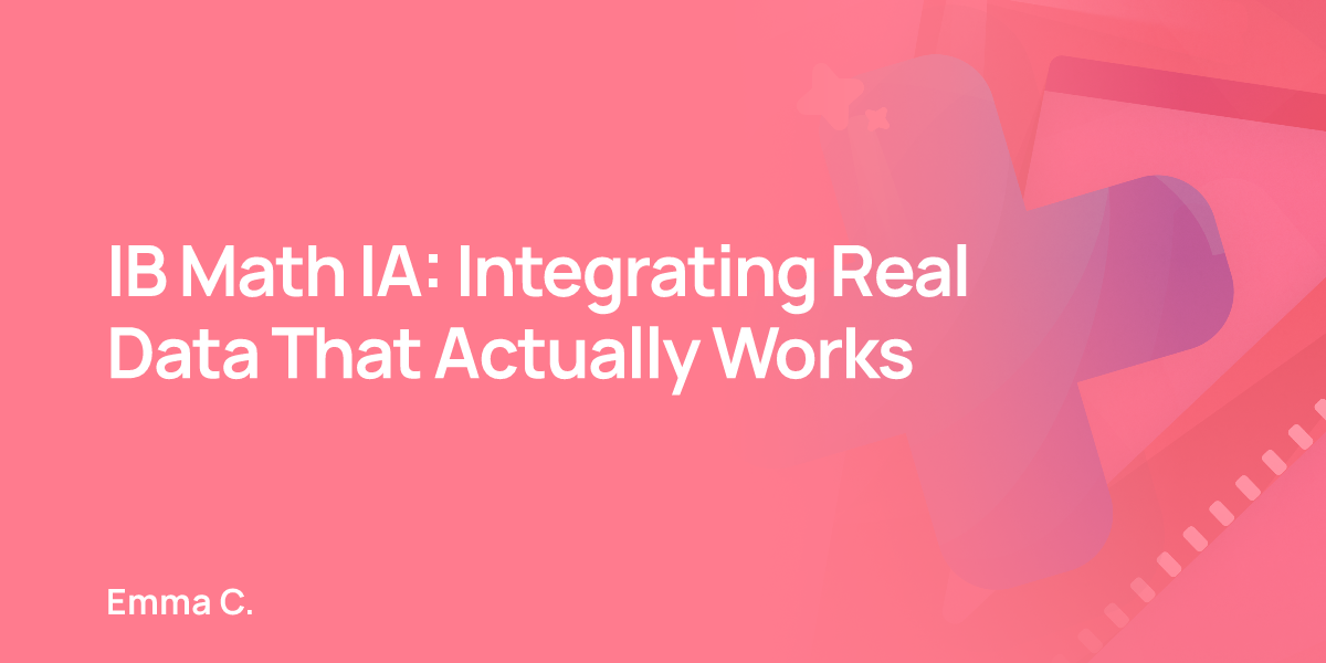 IB Math IA: Integrating Real Data That Actually Works