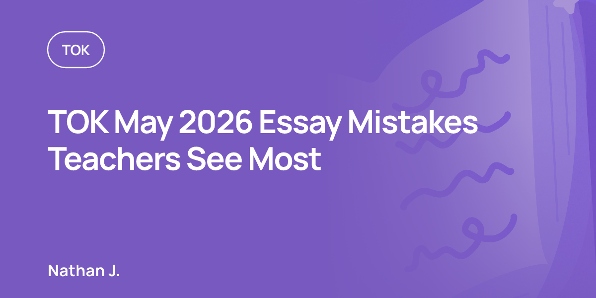TOK May 2026 Essay Mistakes Teachers See Most