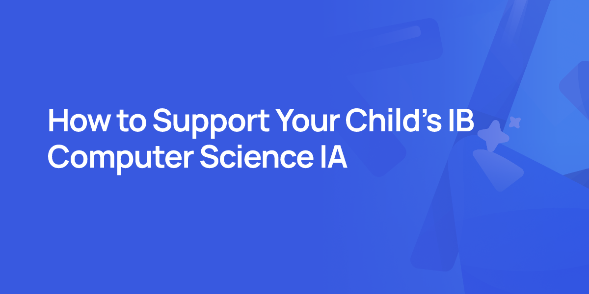 How to Support Your Child's IB Computer Science IA