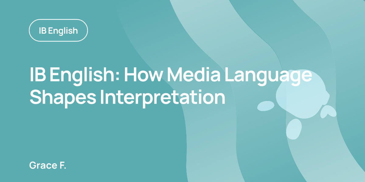 IB English: How Media Language Shapes Interpretation