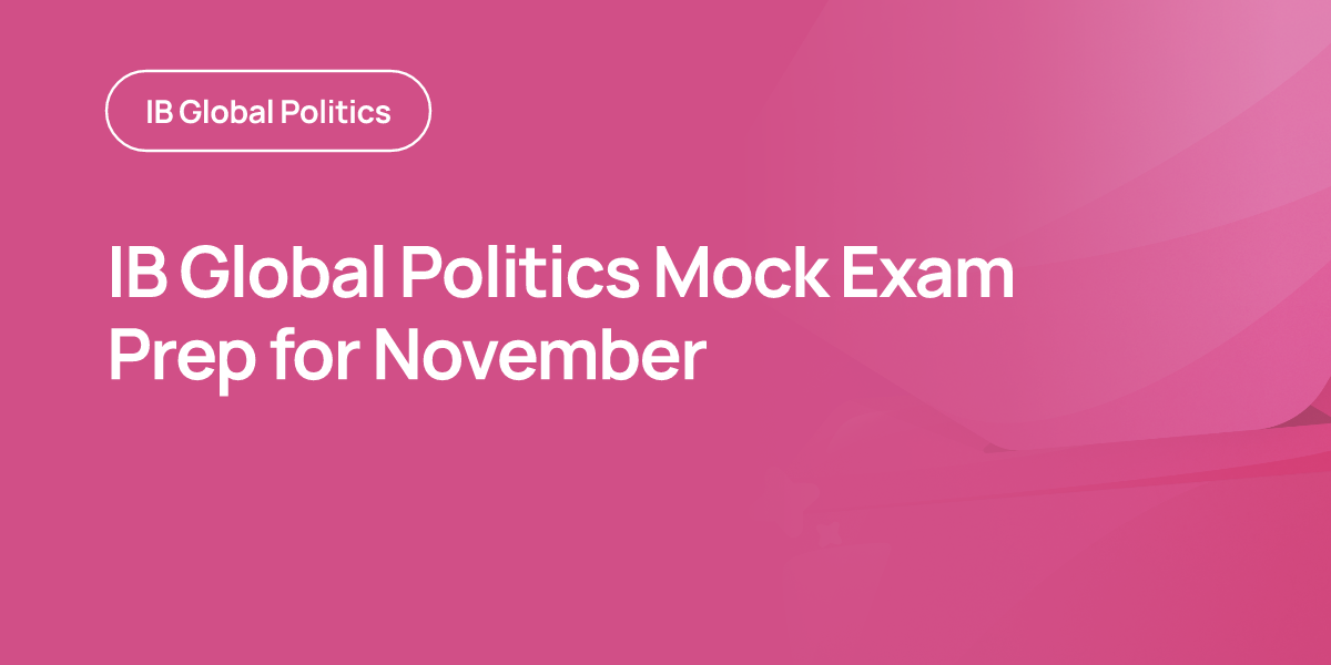 IB Global Politics Mock Exam Prep for November