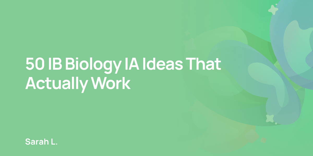 50 IB Biology IA Ideas That Actually Work