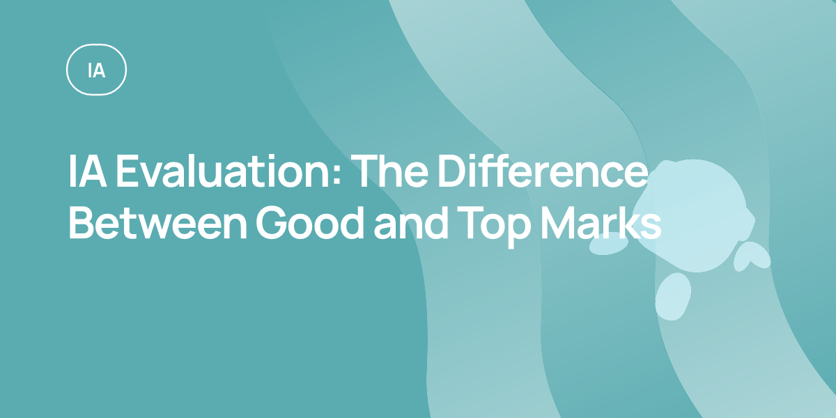 IA Evaluation: The Difference Between Good and Top Marks