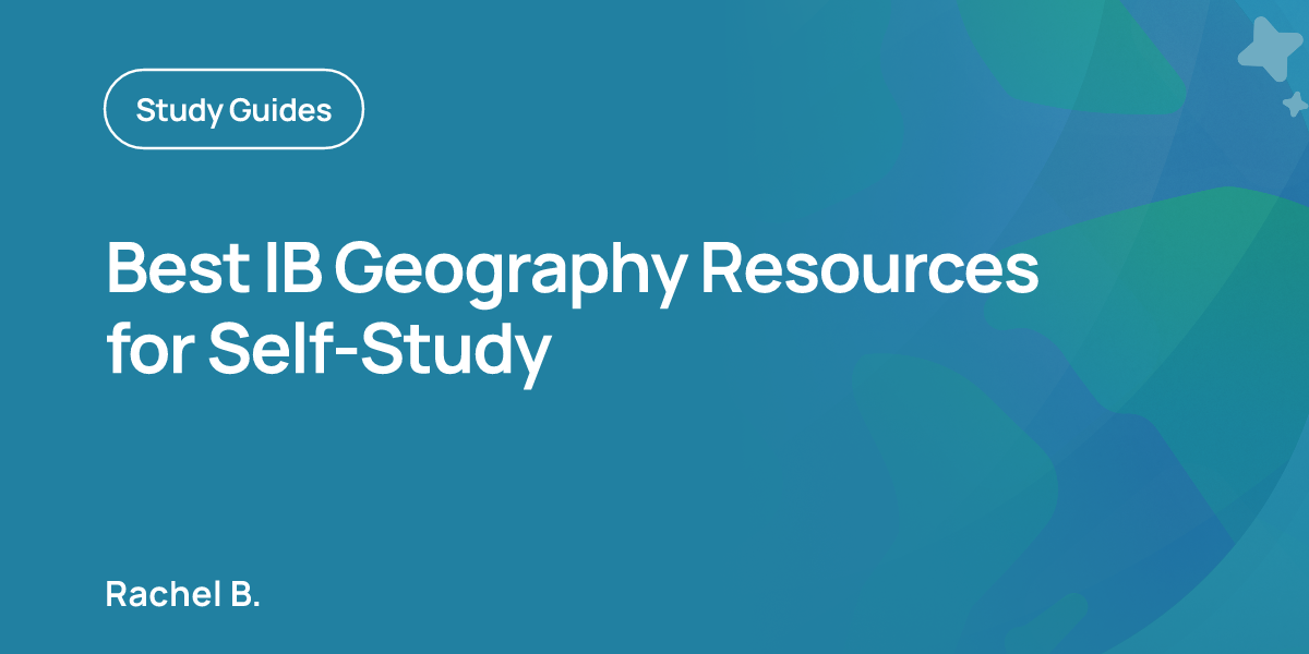 Best IB Geography Resources for Self-Study