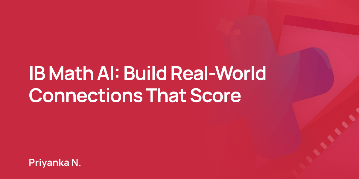 IB Math AI: Build Real-World Connections That Score