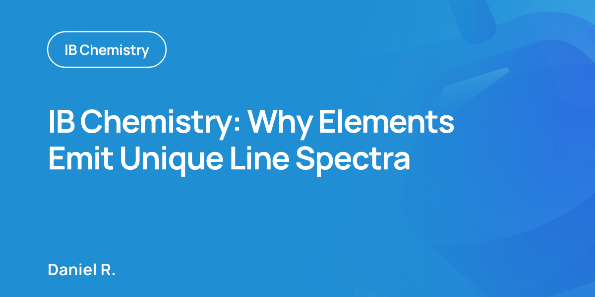 IB Chemistry: Why Elements Emit Unique Line Spectra