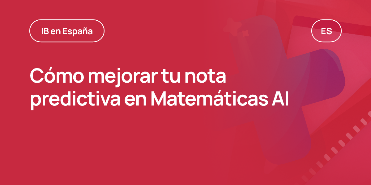 Cómo mejorar tu nota predictiva en Matemáticas AI