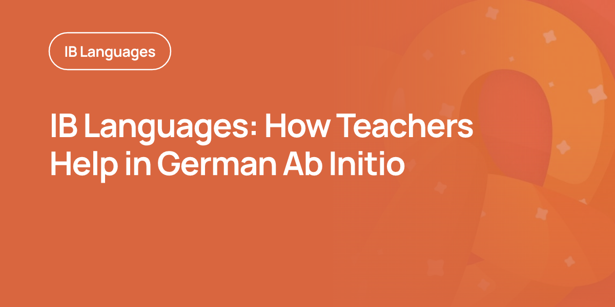 IB Languages: How Teachers Help in German Ab Initio