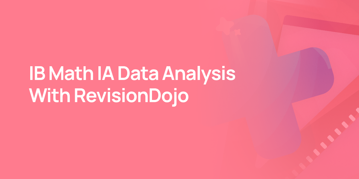 IB Math IA Data Analysis With RevisionDojo