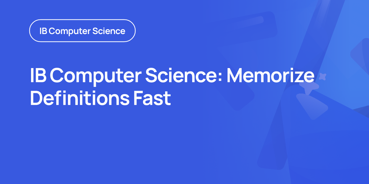 IB Computer Science: Memorize Definitions Fast