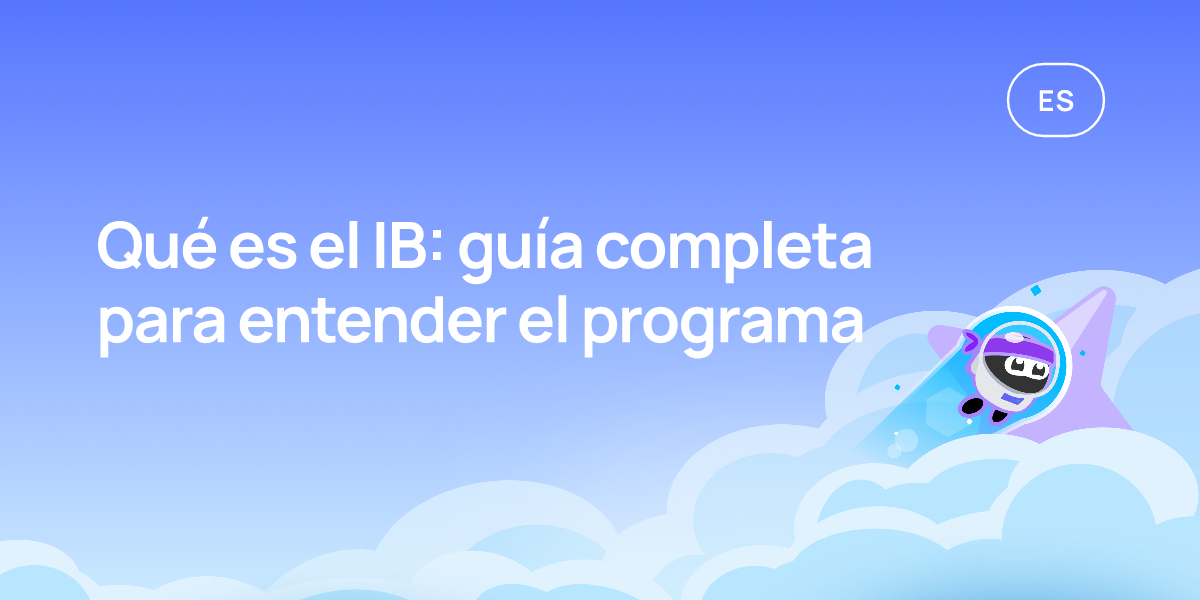 Qué es el IB: guía completa para entender el programa