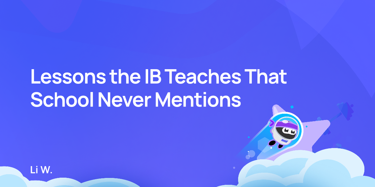 Lessons the IB Teaches That School Never Mentions