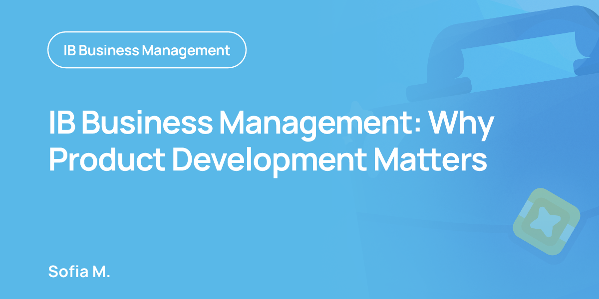 IB Business Management: Why Product Development Matters