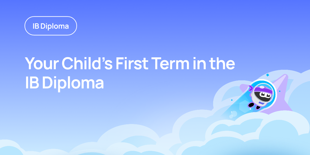 Your Child’s First Term in the IB Diploma