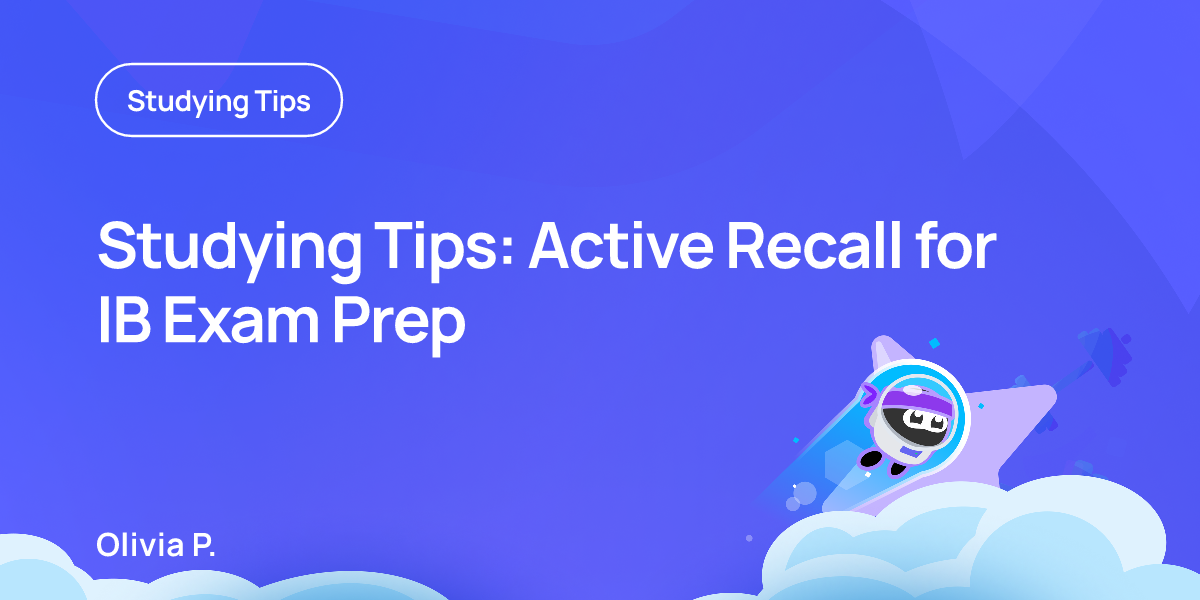 Studying Tips: Active Recall for IB Exam Prep
