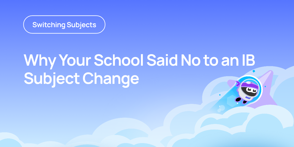 Why Your School Said No to an IB Subject Change