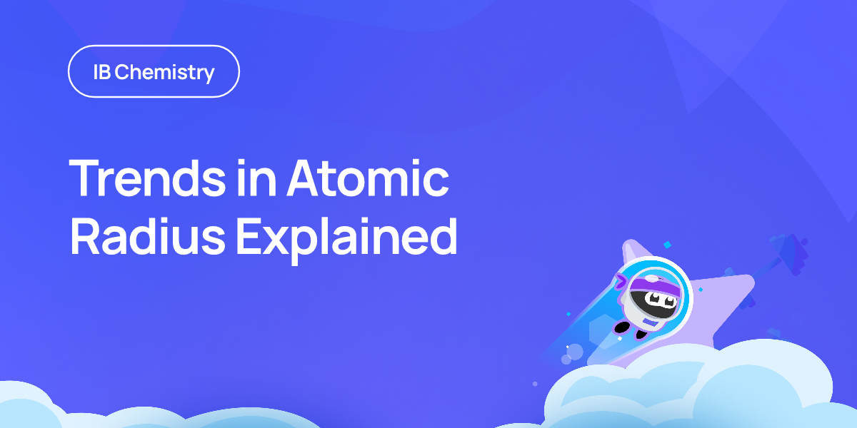 Trends in Atomic Radius Explained