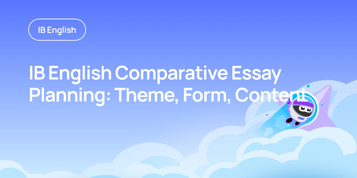IB English Comparative Essay Planning: Theme, Form, Content