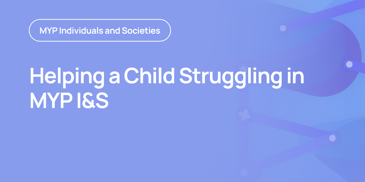 Helping a Child Struggling in MYP I&S