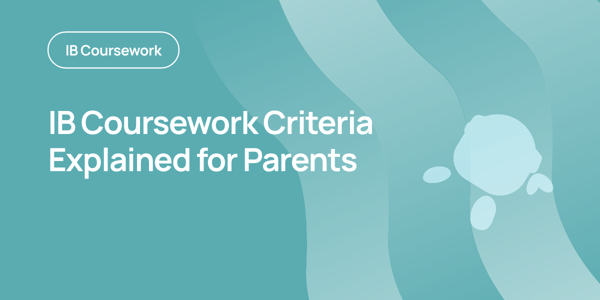 IB Coursework Criteria Explained for Parents