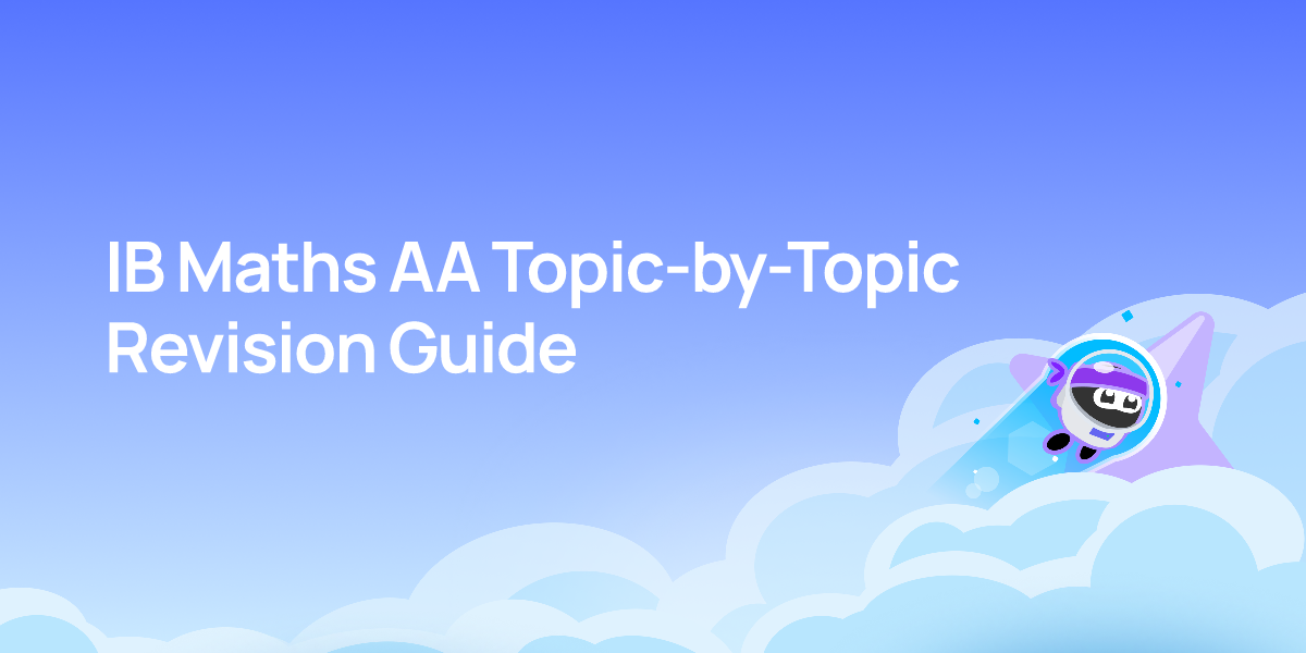 IB Maths AA Topic-by-Topic Revision Guide