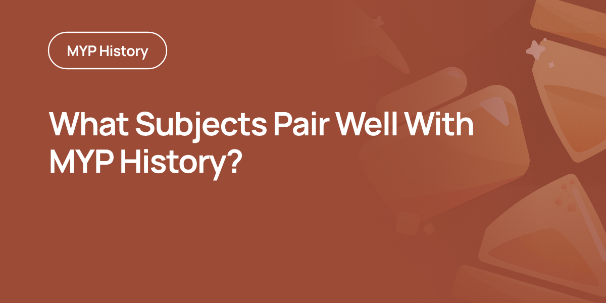 What Subjects Pair Well With MYP History?