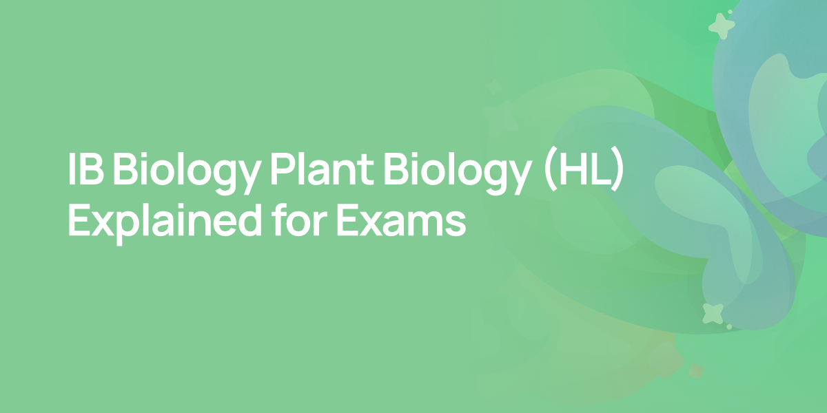 IB Biology Plant Biology (HL) Explained for Exams