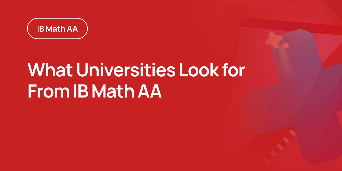 What Universities Look for From IB Math AA
