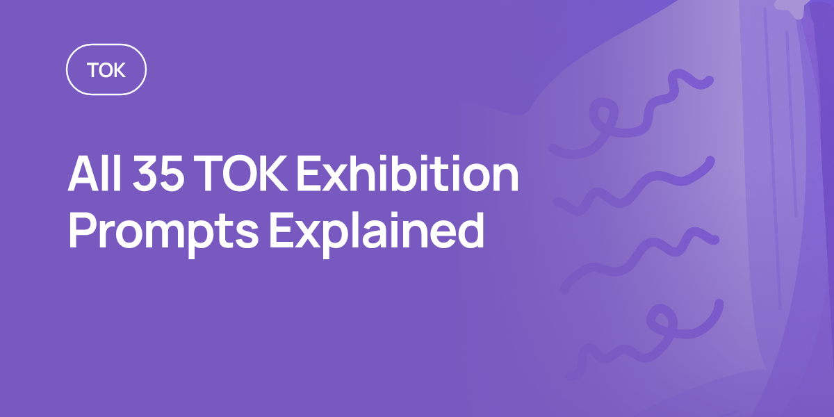 All 35 TOK Exhibition Prompts Explained