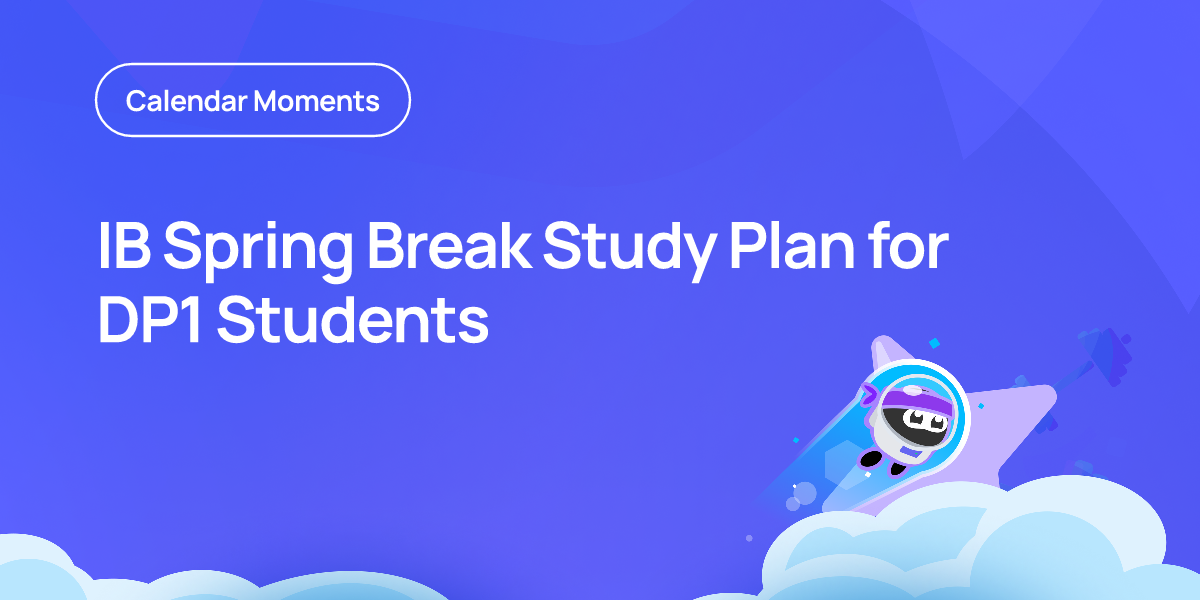 IB Spring Break Study Plan for DP1 Students