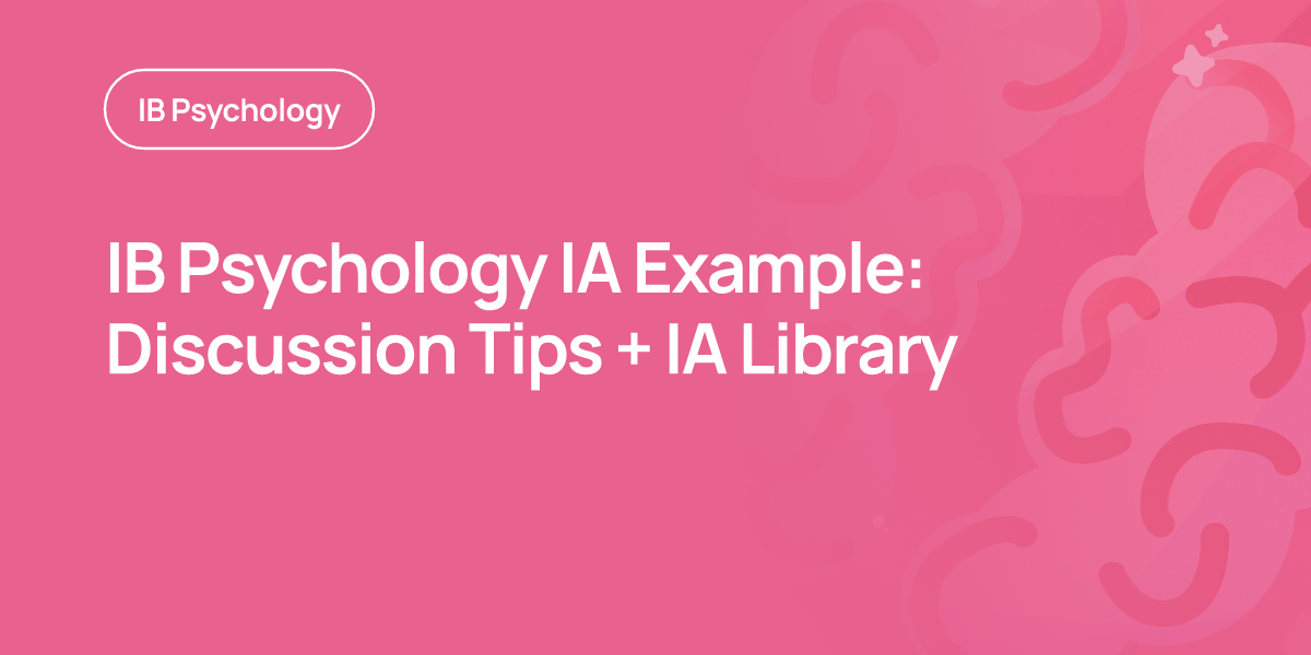 IB Psychology IA Example: Discussion Tips + IA Library