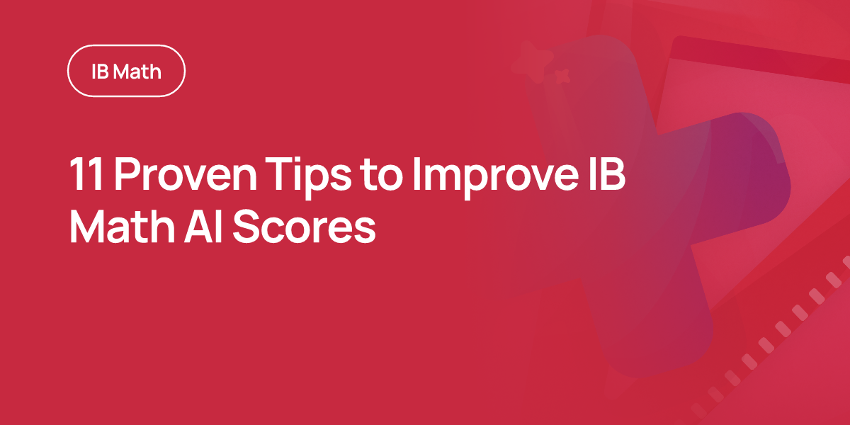11 Proven Tips to Improve IB Math AI Scores