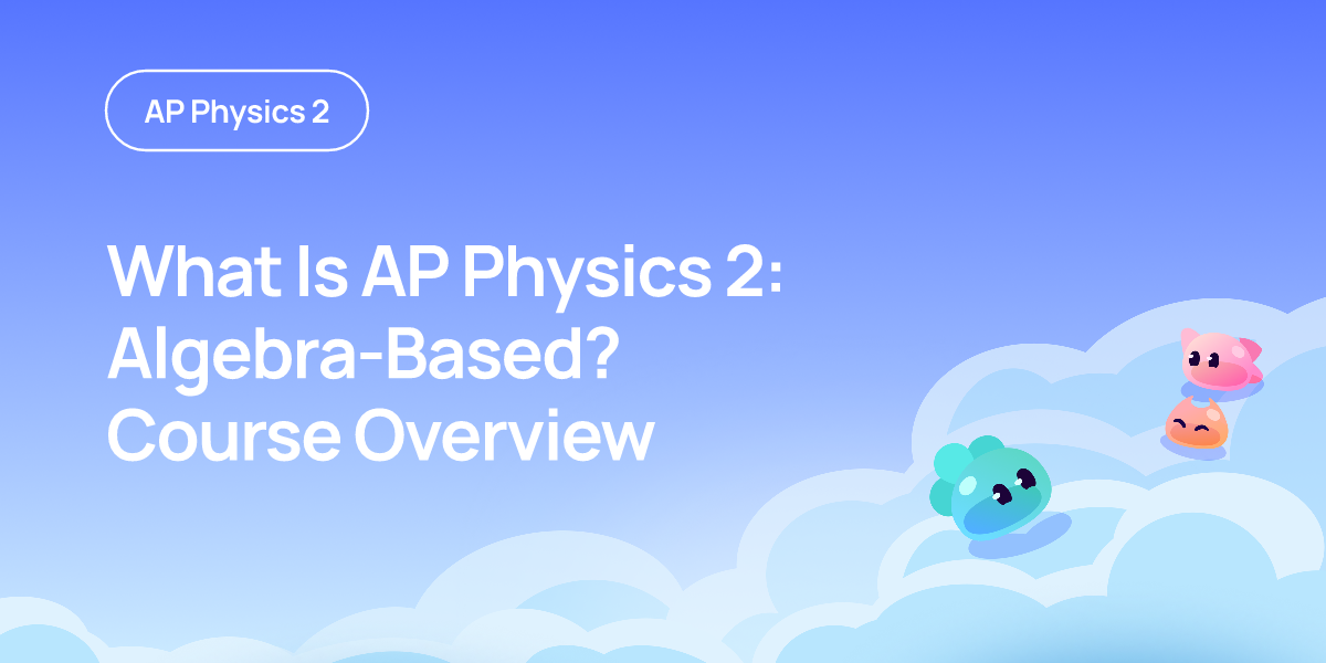 What Is AP Physics 2: Algebra-Based? Course… | OnePrep