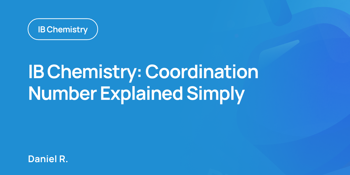 IB Chemistry: Coordination Number Explained Simply