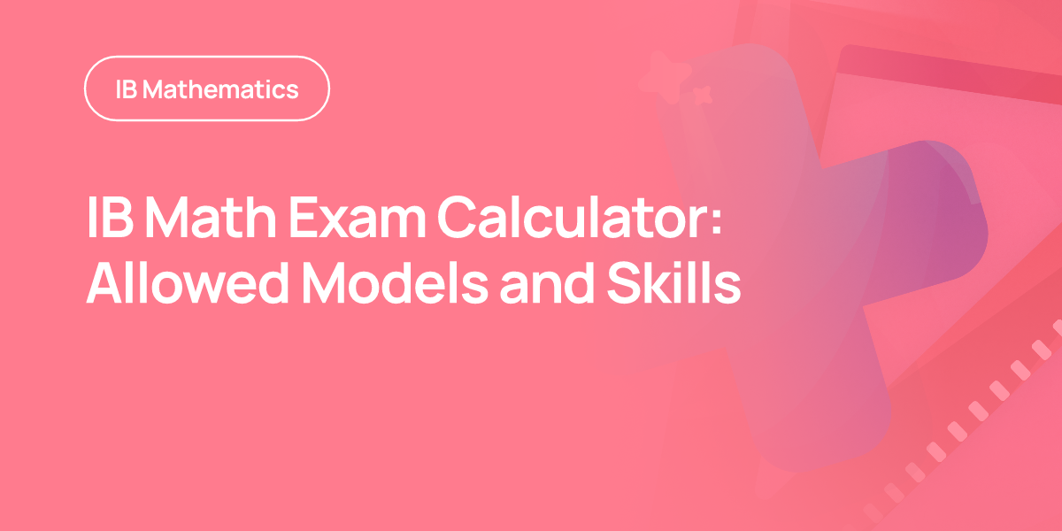 IB Math Exam Calculator: Allowed Models and Skills
