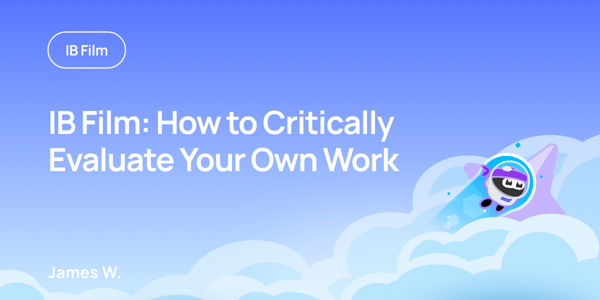IB Film: How to Critically Evaluate Your Own Work