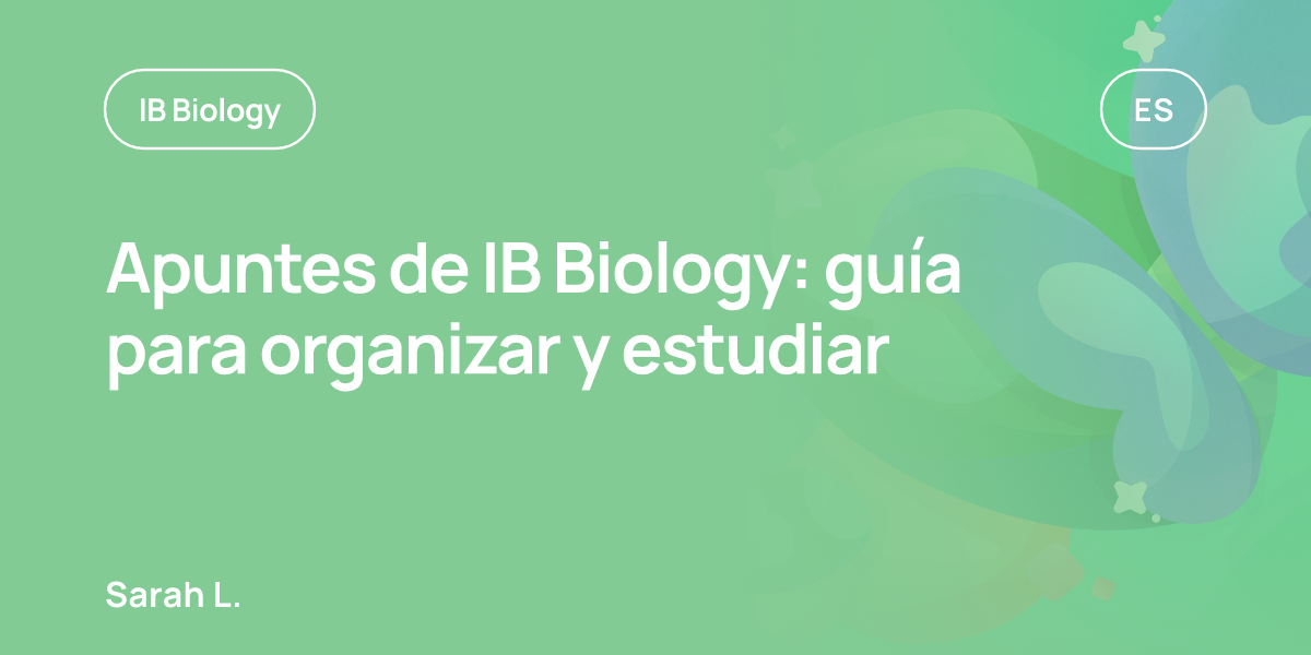 Apuntes de IB Biology: guía para organizar y estudiar