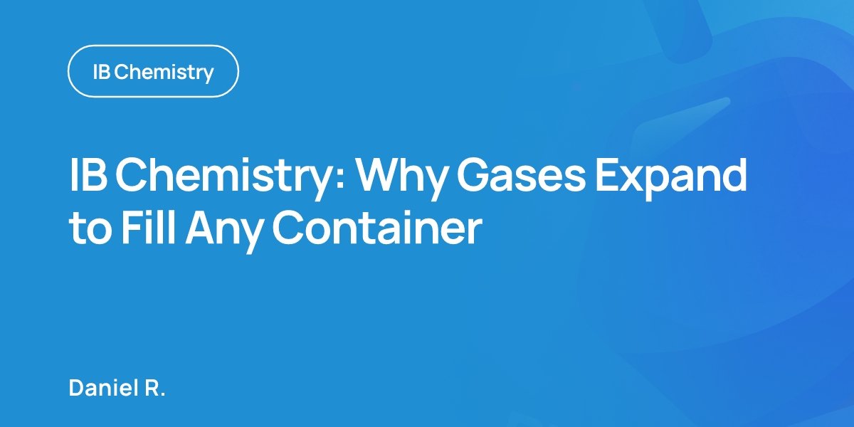 IB Chemistry: Why Gases Expand to Fill Any Container