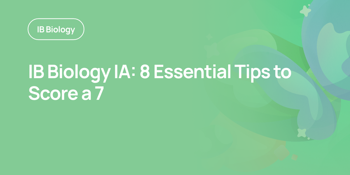IB Biology IA: 8 Essential Tips to Score a 7