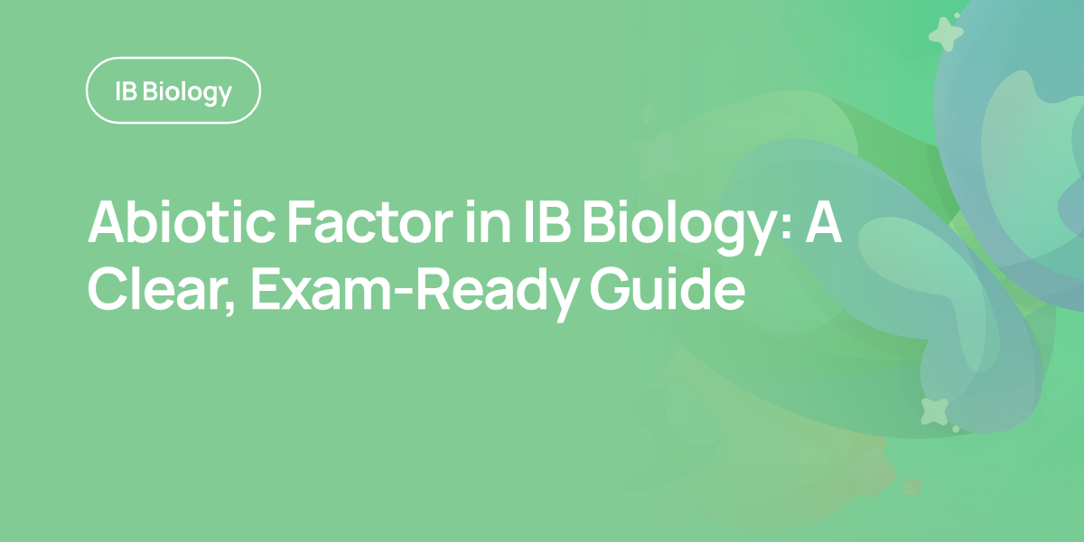Abiotic Factor in IB Biology: A Clear, Exam-Ready Guide