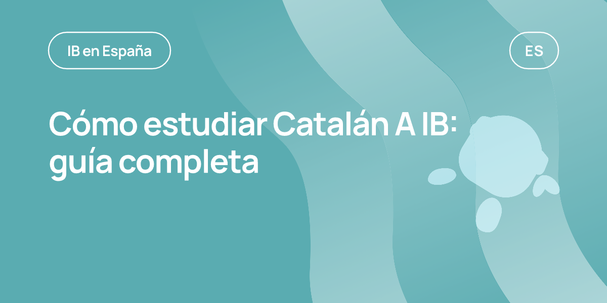 Cómo estudiar Catalán A IB: guía completa