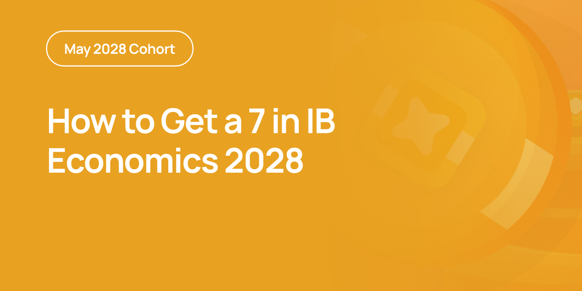 How to Get a 7 in IB Economics 2028