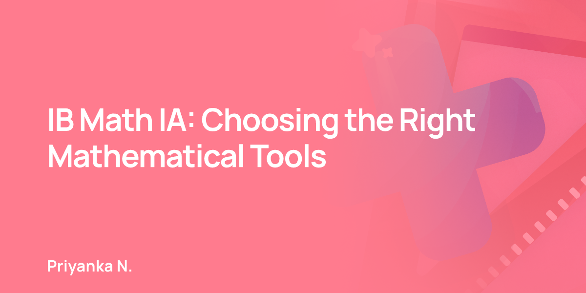 IB Math IA: Choosing the Right Mathematical Tools