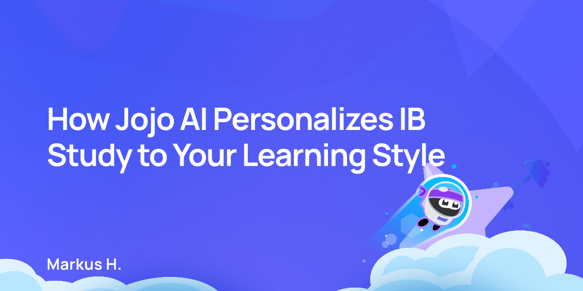 How Jojo AI Personalizes IB Study to Your Learning Style