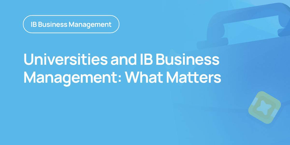 Universities and IB Business Management: What Matters