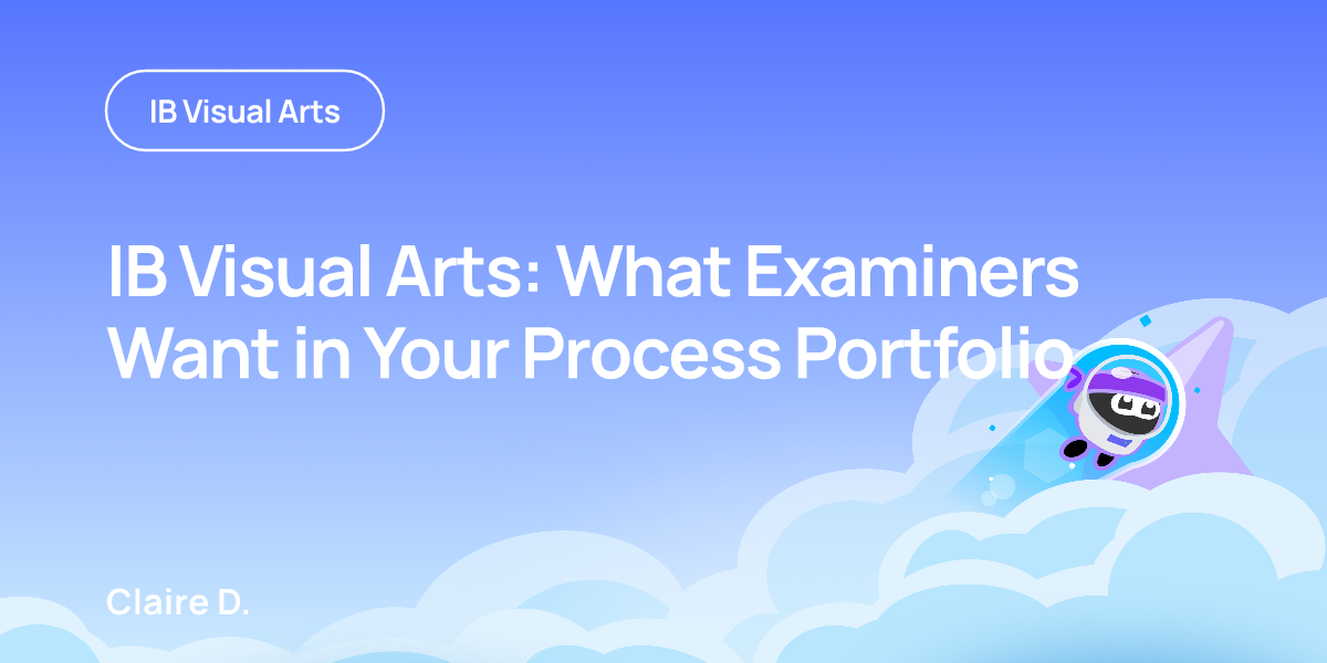 IB Visual Arts: What Examiners Want in Your Process Portfolio