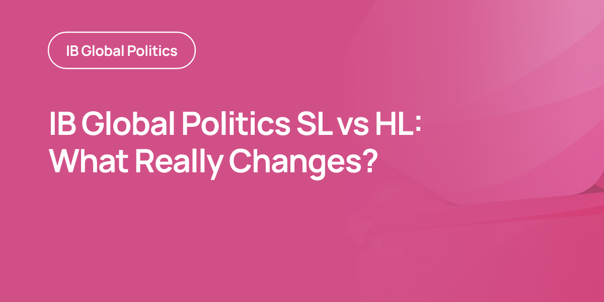 IB Global Politics SL vs HL: What Really Changes?