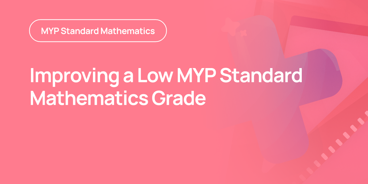 Improving a Low MYP Standard Mathematics Grade